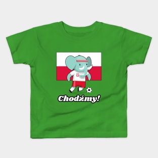 ⚽ Poland Soccer, Cute Elephant Kicks Ball, Chodźmy! Team Spirit Kids T-Shirt